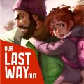 Our Last Way Out